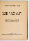 CYPRIAN Tadeusz, SAWICKI Jerzy - Oskarżamy. Przemówienie wstępne Wacława Barcikowskiego.