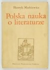 MARKIEWICZ Henryk - Polska nauka o literaturze. Zarys rozwoju