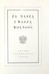 ZA NASZĄ i waszą wolność. Żołnierzowi polskiemu walczącemu o honor i wolność Ojczyzny w hołdzie.