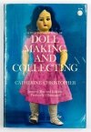 [Dolls, Lalki]. CHRISTOPHER Catherine - The Complete Book of Doll Making and Collecting. Second revised edition.