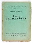 SOKOŁOWSKI Stanisław - Las tatrzański. Z 18 rycinami i 3 mapami.