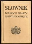 Słownik polskich pisarzy franciszkańskich.