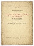 DOBROWOLSKI Tadeusz - Śląska rzeźba ludowa w drzewie w świetle zbiorów Muzeum Śląskiego w Katowicach.