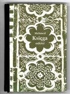 Mehmed - Księga miłości. Przekład, oprac. i poetyckie uzupełnienia Małgorzata Łabęcka-Koecherowa<br />. Wybór, wstęp i objaśnienia Tadeusz Majda 
