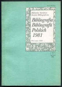 Bibliografia bibliografii polskich. [Rok] 1981.