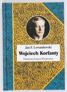 Lewandowski Jan F. - Wojciech Korfanty [Biografie Sławnych Ludzi]