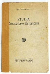 BUJAK Franciszek - Studja geograficzno-historyczne