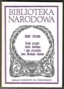 Fielding H. - Dzieje przygód Józefa Andrewsa i jego przyjaciela pana Abrahama Adamsa. Przekład Marii Korniłowicz. Przekład wierszy Włodzimierz Lewik. Wstęp i przypisy Zofia Sinko
