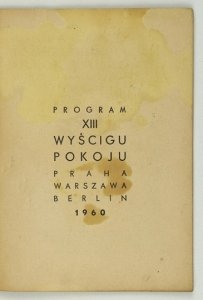 PROGRAM XIII Wyścigu Pokoju. Praha, Warszawa, Berlin. 1960.