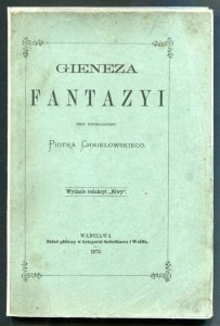 Chmielowski Piotr - Gieneza fantazyi. Szkic psychologiczny