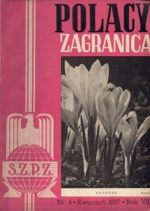 Polacy Zagranicą. Organ Światowego Związku Polaków z Zagranicy. R. 8, nr 4: IV 1937.