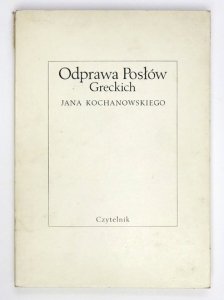 KOCHANOWSKI Jan - Odprawa posłów greckich.