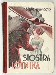 DROMLEWICZOWA Zofja - Siostra lotnika. Powieść dla młodzieży. Z ilustracjami.