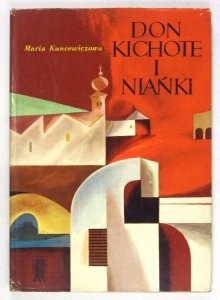 Kuncewiczowa M. - Don Kichote i niańki