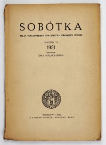 Sobótka. Organ Wrocławskiego Towarzystwa Miłośników Historii. Red. E. Maleczyńska. R.VI:1951