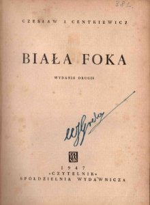 Centkiewicz Czesław J. - Biała foka.