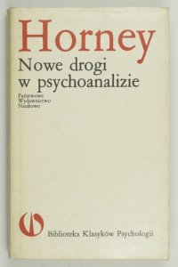 Horney Karen - Nowe drogi w psychoanalizie