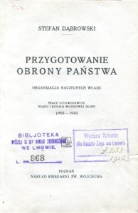 Dąbrowski Stefan - Przygotowanie obrony państwa. Organizacja naczelnych władz.