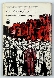 Vonnegut Kurt jr. - Rzeźnia numer pięć, czyli Krucjata dziecięca, czyli Obowiązkowy taniec ze śmiercią. Przeł. Lech Jęczmyk