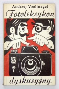 VOELLNAGEL Andrzej - Fotoleksykon dyskusyjny. Wyd. II poprawione i uzupełnione.