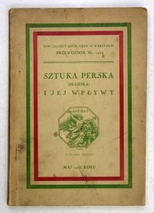 Towarzystwo Zachęty Sztuk Pięknych, Towarzystwo Polsko-Irańskie. Przewodnik nr 103: Sztuka perska (irańska) i jej wpływy.