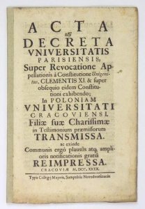 Acta & Decreta Universitatis Parisiensis  Super Revocatione Appellationis a Constitutione Ungenitus Clementis XI. & super obsequio eidem Constitutioni exhibendo; in Poloniam Vniversitati Cracoviensi, Filiae suae Charissimae in Testimonium praemiss