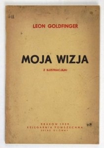 GOLDFINGER Leon - Moja wizja. Z ilustracjami.