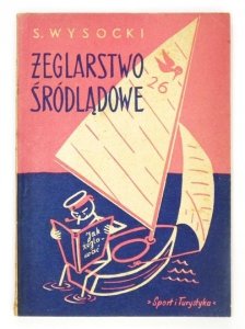 WYSOCKI Stefan - Żeglarstwo śródlądowe. Wyd. II