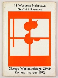 [KATALOG]. Związek Polskich Artystów Plastyków, Centralne Biuro Wystaw Artystycznych. XIII wystawa malarstwa, grafiki i rysunku Okręgu Warszawskiego ZPAP.