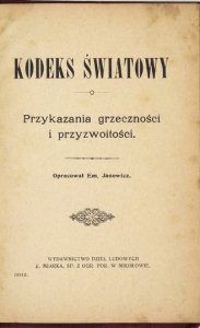 JANOWICZ Em. - Kodeks światowy. Przykazania grzeczności i przyzwoitości. Oprac. ...