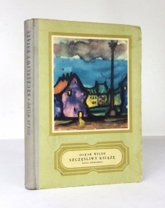 WILDE Oskar - Szczęśliwy książę i inne opowiadania. Tłumaczyli I. Tuwim i J. Stawiński.