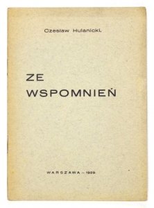HULANICKI Czesław - Ze wspomnień.