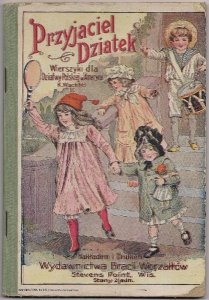 Wachtel Karol - Przyjaciel dziatek. Wierszyki dla dziatwy polskiej w Ameryce. [Cz.2].