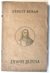 RENAN Ernest - Żywot Jezusa. Z [...] francuskiego przetłomaczył Andrzej Niemojewski. Wyd. II przez tłomacza przejrzane.