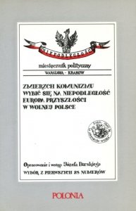 Niepodległość. Miesięcznik polityczny Warszawa-Kraków. Wybór z pierwszych 28 numerów. Opracowanie i wstęp Józefa Darskiego.