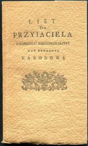 [Piramowicz G.] - List do przyiaciela o Kommissyi Rzeczypospolitey nad Edukacyą Narodową