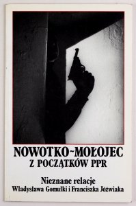 Nowotko-Mołojec z początków PPR. Nieznane relacje Władysława Gomułki i Franciszka Jóźwiaka