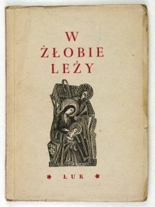 W żłobie leży. Wybór 26 kolęd i pastorałek. Z drzeworytami i rysunkami  Andrzeja Jakimowicza