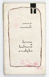 Mrozek Anna - Koran a kultura arabska