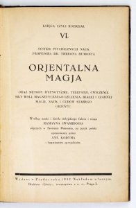 [RĀMACHARAKA Yogi] - Orjentalna magja oraz metody hypnotyzmu, telepatji, ćwiczenie siły woli, magnetycznego leczenia, białej i czarnej magji, nauk i cudów starego orjentu. Według nauk i dzieła indyjskiego fakira .... 1932