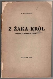 Balicki Antoni Euzebiusz - Z żaka król. Ustępy ze starych kronik.