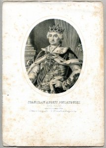 Stanisław August Poniatowski - Król Polski - litografia. [Rys. Aleksander Lesser. Litografował H.Aschenbrenner]
