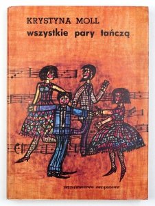 Moll Krystyna - Wszystkie pary tańczą. Nowoczesne tańce towarzyskie