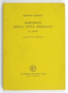 HERBERT Zbigniew - Rapporto dalla città assediata. 24 poesie. A cura di Pietro Marchesani. Wydano 900 egz., ten nr 245. Poezje, tekst równoległy polski i włoski