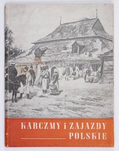 Chrzanowski Tadeusz - Karczmy i zajazdy polskie