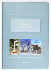 WRÓBEL Marta - Białostockie krzyże i kapliczki
