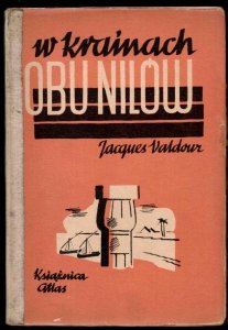 Valdour Jacques - W krainach obu Nilów.