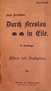 KRETSCHMER Hugo - Durch Breslau in Eile. Führer mit Stadtplan. V Aufl.