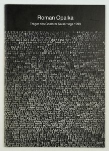 Mönchehaus-Museum für moderne Kunst. Roman Opałka. Zur Verleihung des Goslarer Kaiserrings [...] und zu Ausstellung im ...