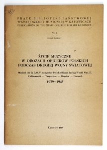 MARKIEWICZ Leon - Życie muzyczne w obozach oficerów polskich podczas drugiej wojny światowej. 1939-1945.